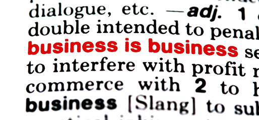 business is business - cliche