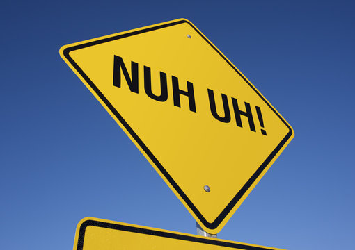 Nuh Uh! Road Sign
