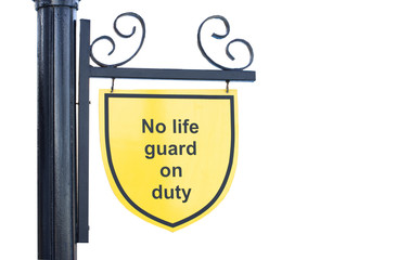 "No life guard on duty" sign isolated on white