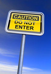 "Caution - do not enter" sign against the blue sky
