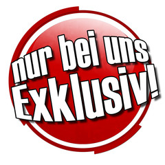 nur bei uns exklusiv
