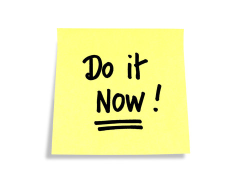Stickies/Post-it Note: Do it Now!