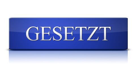 gesetzt
