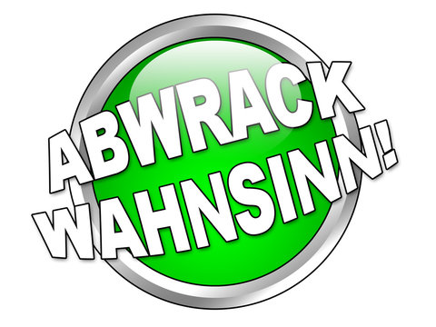 Abwrack Wahnsinn Button