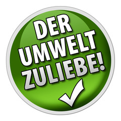 Der Umwelt zuliebe! Button