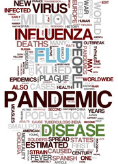 Flu Pandemic (Spanish Flu, Sars, Coronavirus or Covid-19) word cloud - an epidemic of an influenza virus that spreads on a worldwide scale and infects a large proportion of the world population