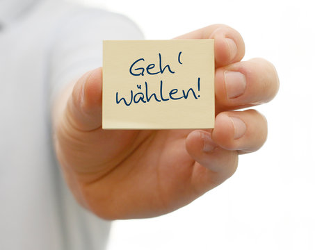 Aufforderung zum W&auml;hlen - Geh zur Wahl