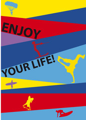 Enjoy your life!