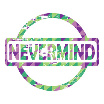 Nevermind stamp