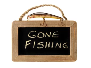 Fotobehang Fishing lure on top of gone fishing sign © Rosamund Parkinson