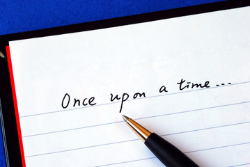 Begin writing the story with the phrase ‘Once upon a time’