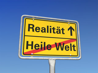 Heile Welt - Realität - Schild