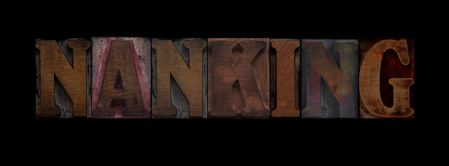 the word Nanking in old letterpress wood type