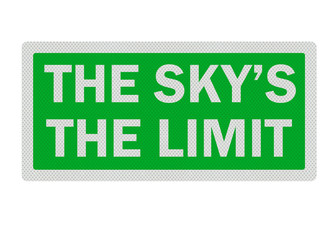 Photo realistic 'the sky's the limit' sign, isolated on pure whi