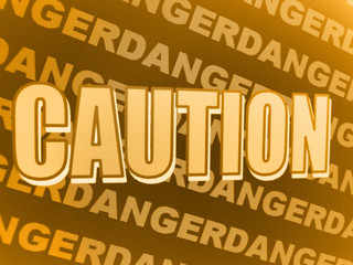 Danger - Caution