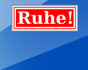Ruhe!