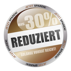 Bis 30% reduziert - Solange Vorrat reicht!