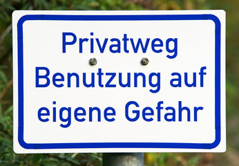 Privatweg - Benutzung auf eigene Gefahr