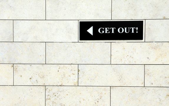 Get out sign