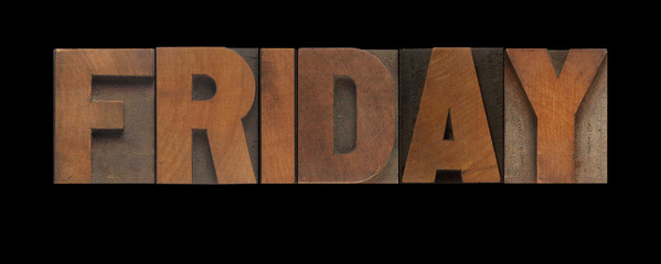 the word Friday in old letterpress wood type