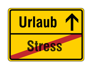 Schild Urlaub, Stress