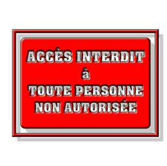 Accès interdit à toutes personne non autorisée