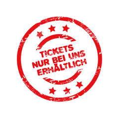 Tickets nur bei uns erhältlich