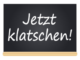 Obraz premium Tafel - Jetzt klatschen!