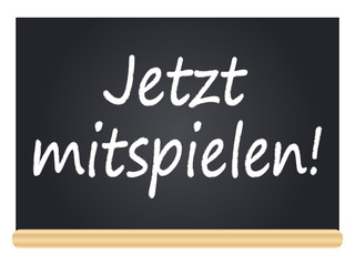 Obraz premium Tafel - Jetzt mitspielen!