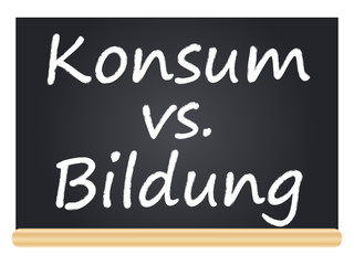 Obraz premium Konsum vs. Bildung