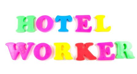 hotel worker written in fridge magnets on white background