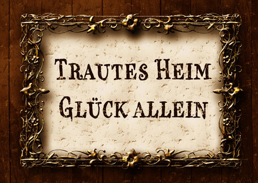 Trautes Heim, Gl&uuml;ck allen