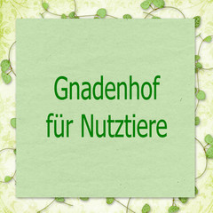 schild, plakat: gnadenhof für nutztiere