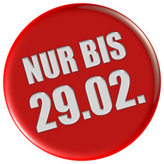 Button rot rund NUR BIS 29.02.