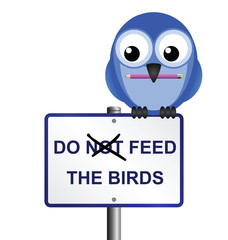 Bird altering do not feed the birds sign