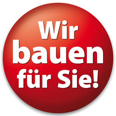 Wir bauen für Sie!