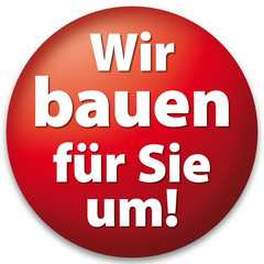 Wir bauen für Sie um!