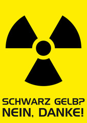 Schwarz Gelb? Nein Danke! Plakat