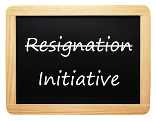 Obraz premium Resignation / Initiative - Konzept Tafel - freigestellt