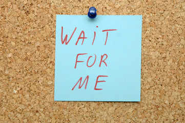 Wait for me