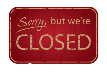 Old damaged Sorry We're Closed sign