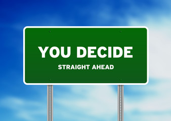 You decide Highway Sign