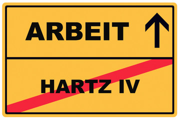 Obraz premium Schild Arbeit Hartz IV Hartz 4