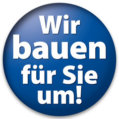 Wir bauen für Sie um!