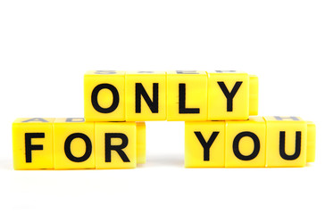 Only for you