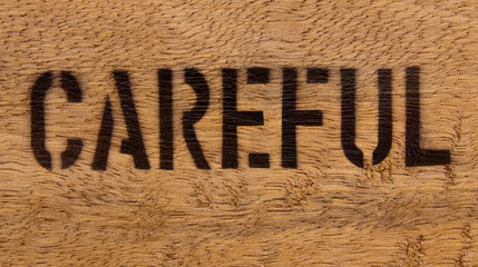Careful on wood