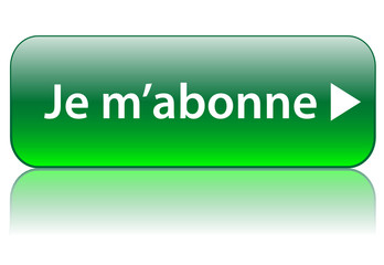 Bouton Web JE M’ABONNE (s’abonner abonnement cliquer ici vert)