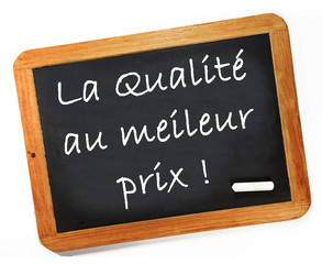 la qualité au meilleur prix