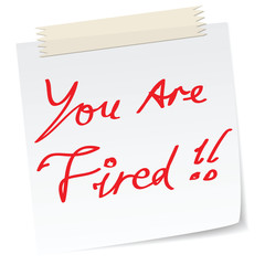 'your are fired' note