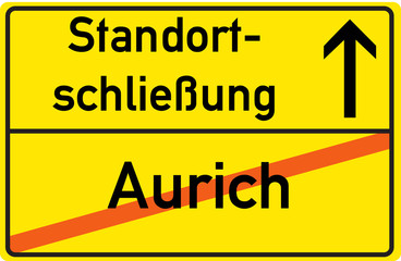 Fototapeta premium Schild Standortschließung Aurich